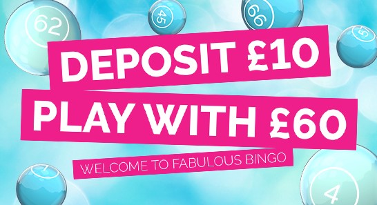 Fabulous bingo deposit 10 pound play with 60 pound